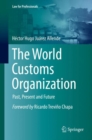The World Customs Organization : Past, Present and Future - eBook