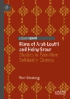 Films of Arab Loutfi and Heiny Srour : Studies in Palestine Solidarity Cinema - eBook