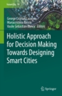 Holistic Approach for Decision Making Towards Designing Smart Cities - eBook