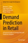 Demand Prediction in Retail : A Practical Guide to Leverage Data and Predictive Analytics - eBook