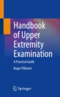 Handbook of Upper Extremity Examination : A Practical Guide - eBook