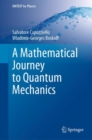 A Mathematical Journey to Quantum Mechanics - eBook