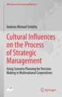 Cultural Influences on the Process of Strategic Management : Using Scenario Planning for Decision Making in Multinational Corporations - eBook