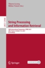 String Processing and Information Retrieval : 28th International Symposium, SPIRE 2021, Lille, France, October 4-6, 2021, Proceedings - eBook