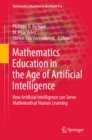 Mathematics Education in the Age of Artificial Intelligence : How Artificial Intelligence can Serve Mathematical Human Learning - eBook