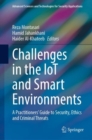 Challenges in the IoT and Smart Environments : A Practitioners' Guide to Security, Ethics and Criminal Threats - eBook