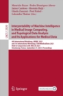 Interpretability of Machine Intelligence in Medical Image Computing, and Topological Data Analysis and Its Applications for Medical Data : 4th International Workshop, iMIMIC 2021, and 1st Internationa - eBook