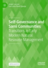 Self-Governance and Sami Communities : Transitions in Early Modern Natural Resource Management - eBook