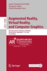 Augmented Reality, Virtual Reality, and Computer Graphics : 8th International Conference, AVR 2021, Virtual Event, September 7-10, 2021, Proceedings - eBook