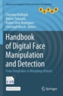 Handbook of Digital Face Manipulation and Detection : From DeepFakes to Morphing Attacks - Book