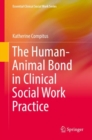 The Human-Animal Bond in Clinical Social Work Practice - eBook