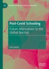 Post-Covid Schooling : Future Alternatives to the Global Normal - eBook