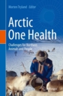 Arctic One Health : Challenges for Northern Animals and People - eBook
