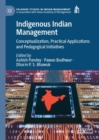Indigenous Indian Management : Conceptualization, Practical Applications and Pedagogical Initiatives - eBook