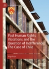 Past Human Rights Violations and the Question of Indifference: The Case of Chile - eBook