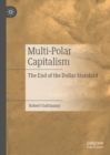 Multi-Polar Capitalism : The End of the Dollar Standard - eBook