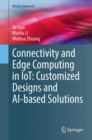 Connectivity and Edge Computing in IoT: Customized Designs and AI-based Solutions - eBook