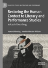Restoring the Human Context to Literary and Performance Studies : Voices in Everything - eBook
