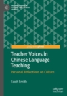 Teacher Voices in Chinese Language Teaching : Personal Reflections on Culture - Book