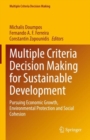 Multiple Criteria Decision Making for Sustainable Development : Pursuing Economic Growth, Environmental Protection and Social Cohesion - eBook