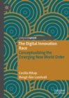 The Digital Innovation Race : Conceptualizing the Emerging New World Order - eBook