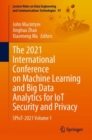 The 2021 International Conference on Machine Learning and Big Data Analytics for IoT Security and Privacy : SPIoT-2021 Volume 1 - eBook