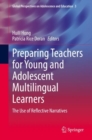 Preparing Teachers for Young and Adolescent Multilingual Learners : The Use of Reflective Narratives - eBook