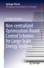 Non-centralized Optimization-Based Control Schemes for Large-Scale Energy Systems - eBook