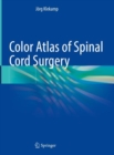 Color Atlas of Spinal Cord Surgery - eBook