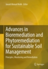 Advances in Bioremediation and Phytoremediation for Sustainable Soil Management : Principles, Monitoring and Remediation - eBook