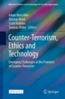 Counter-Terrorism, Ethics and Technology : Emerging Challenges at the Frontiers of Counter-Terrorism - eBook