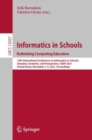 Informatics in Schools. Rethinking Computing Education : 14th International Conference on Informatics in Schools: Situation, Evolution, and Perspectives, ISSEP 2021, Virtual Event, November 3-5, 2021, - eBook