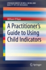 A Practitioner's Guide to Using Child Indicators - eBook