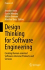 Design Thinking for Software Engineering : Creating Human-oriented Software-intensive Products and Services - eBook