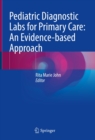 Pediatric Diagnostic Labs for Primary Care: An Evidence-based Approach - eBook