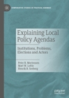 Explaining Local Policy Agendas : Institutions, Problems, Elections and Actors - eBook