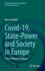 Covid-19, State-Power and Society in Europe : Focus on Western Balkans - eBook