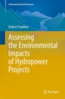 Assessing the Environmental Impacts of Hydropower Projects - eBook