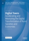 Digital Towns : Accelerating and Measuring the Digital Transformation of Rural Societies and Economies - eBook