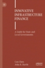 Innovative Infrastructure Finance : A Guide for State and Local Governments - eBook