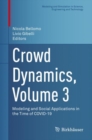 Crowd Dynamics, Volume 3 : Modeling and Social Applications in the Time of COVID-19 - eBook