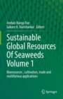 Sustainable Global Resources Of Seaweeds Volume 1 : Bioresources , cultivation, trade and multifarious applications - eBook