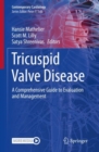Tricuspid Valve Disease : A Comprehensive Guide to Evaluation and Management - eBook