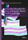 Sex(uality) Education for Trans and Gender Diverse Youth in Australia - eBook