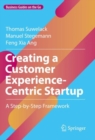 Creating a Customer Experience-Centric Startup : A Step-by-Step Framework - eBook