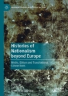Histories of Nationalism beyond Europe : Myths, Elitism and Transnational Connections - eBook
