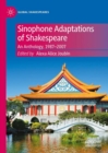 Sinophone Adaptations of Shakespeare : An Anthology, 1987-2007 - eBook