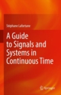 A Guide to Signals and Systems in Continuous Time - eBook