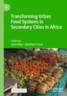 Transforming Urban Food Systems in Secondary Cities in Africa - eBook