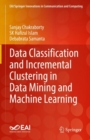 Data Classification and Incremental Clustering in Data Mining and Machine Learning - eBook